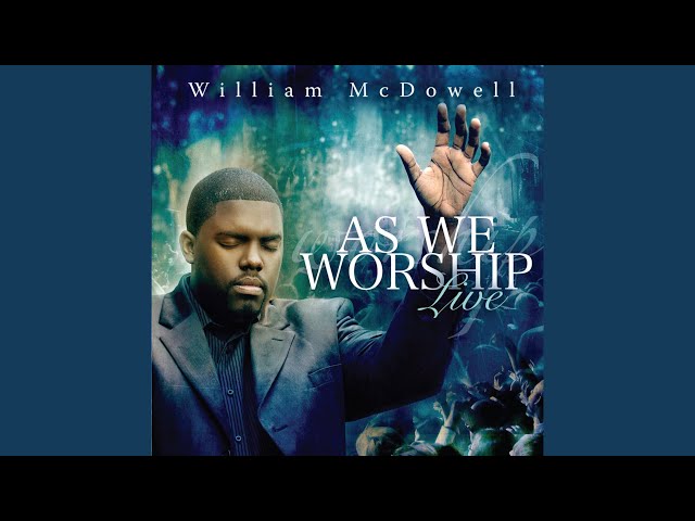 William McDowell – As We Worship [Album]